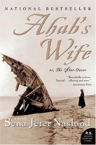 Ahab's Wife, or The Star-Gazer (2005) by Sena Jeter Naslund