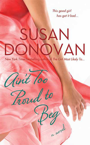 Ain't Too Proud to Beg (2009) by Susan Donovan