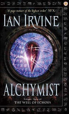 Alchymist: A Tale Of The Three Worlds (2004) by Ian Irvine