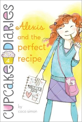 Alexis and the Perfect Recipe (2011) by Coco Simon