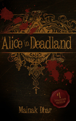 Alice in Deadland (2011) by Mainak Dhar