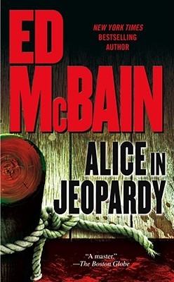 Alice In Jeopardy (2006) by Ed McBain