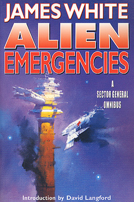 Alien Emergencies: A Sector General Omnibus (2002) by David Langford