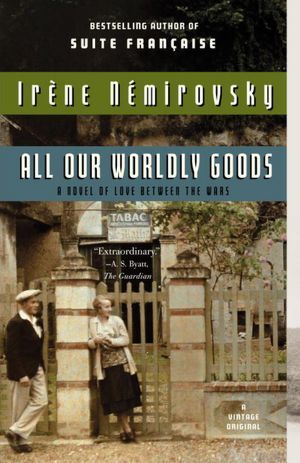 All Our Worldly Goods (1947) by Irène Némirovsky