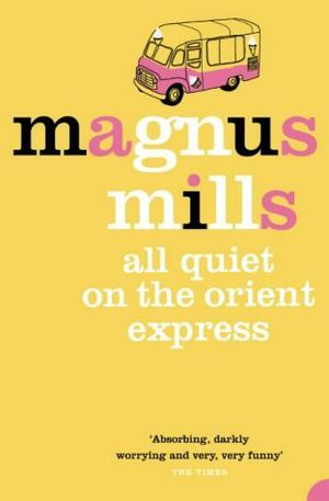All Quiet on the Orient Express (2015) by Magnus Mills