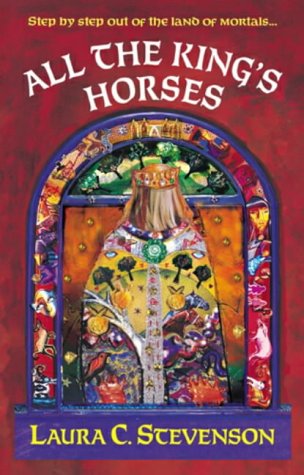 All The King's Horses (2001) by Laura C. Stevenson