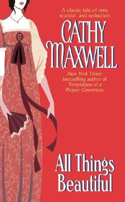 All Things Beautiful (2004) by Cathy Maxwell