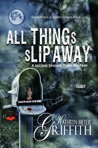 All Things Slip Away (2005) by Kathryn Meyer Griffith