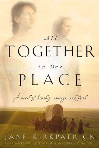 All Together in One Place (2000) by Jane Kirkpatrick