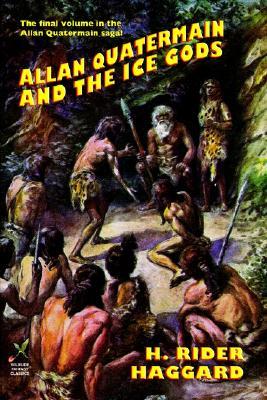 Allan Quatermain and the Ice Gods (2002) by H. Rider Haggard
