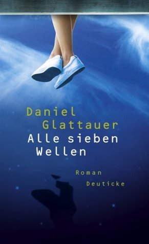 Alle sieben Wellen (2009) by Daniel Glattauer