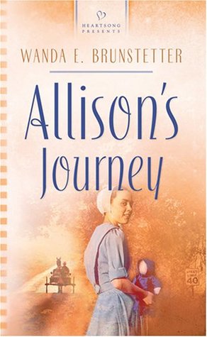 Allison's Journey (2006) by Wanda E. Brunstetter