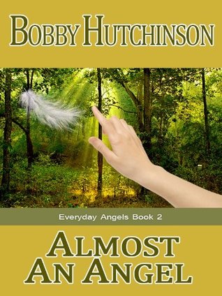 Almost An Angel (Everyday Angels) (2013) by Bobby Hutchinson
