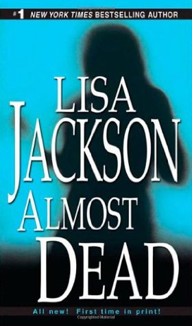Almost Dead (2007) by Lisa Jackson