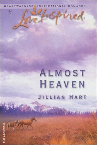 Almost Heaven (2004) by Jillian Hart