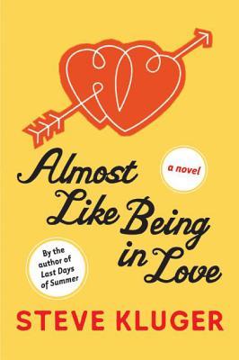 Almost Like Being in Love (2004) by Steve Kluger