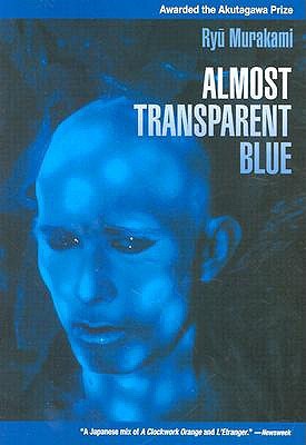 Almost Transparent Blue (2003) by Ryū Murakami