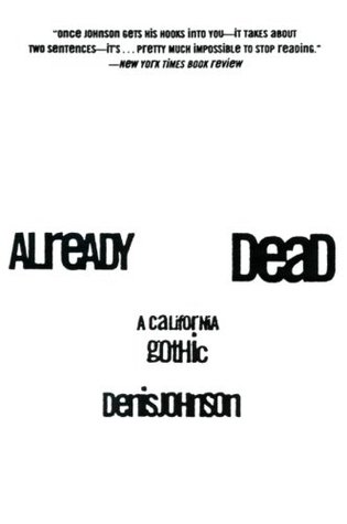 Already Dead (1998) by Denis Johnson