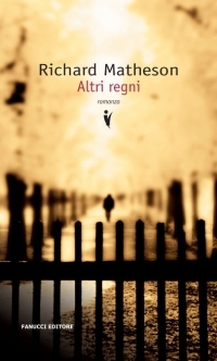 Altri regni (2011) by Richard Matheson