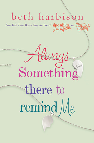 Always Something There to Remind Me (2011) by Beth Harbison