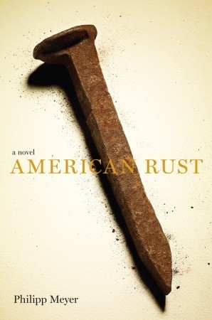 American Rust (2009) by Philipp Meyer