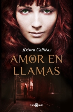 Amor en llamas (2013) by Kristen Callihan