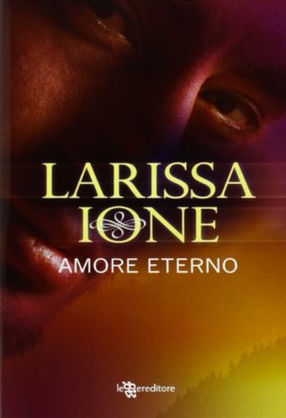 Amore eterno (2013) by Larissa Ione