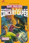 Amos's Killer Concert Caper (2011) by Gary Paulsen
