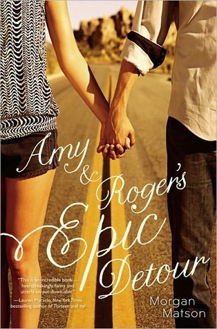 Amy and Roger's Epic Detour (2010) by Morgan Matson