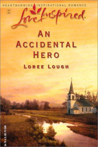 An Accidental Hero (2003) by Loree Lough