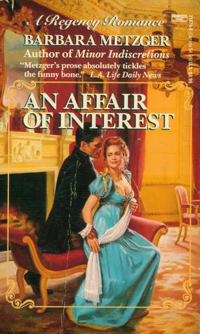 An Affair of Interest (1991) by Barbara Metzger