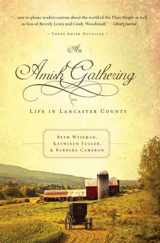 An Amish Gathering: Life in Lancaster County (2009) by Beth Wiseman