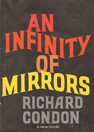 An Infinity of Mirrors (1964) by Richard Condon