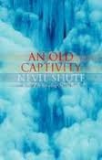 An Old Captivity (2002) by Nevil Shute