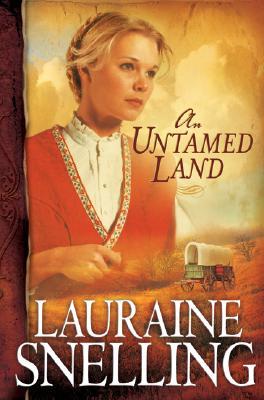 An Untamed Land (2006) by Lauraine Snelling