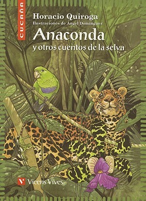 Anaconda y otros cuentos de la selva (2005) by Horacio Quiroga