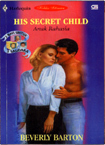 Anak Rahasia (His Secret Child) - 3 Bayi Untuk 3 Saudara Book 1 (1999) by Beverly Barton