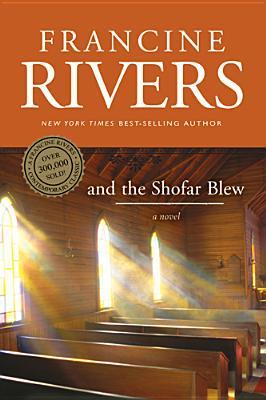 And the Shofar Blew (2004) by Francine Rivers