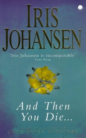 And Then You Die (1998) by Iris Johansen