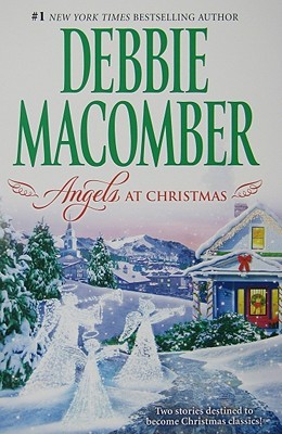 Angels at Christmas: Those Christmas Angels / Where Angels Go (2009) by Debbie Macomber