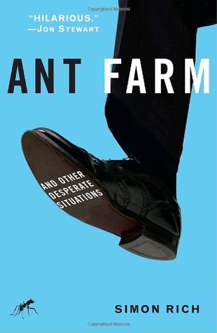 Ant Farm and Other Desperate Situations (2007) by Simon Rich