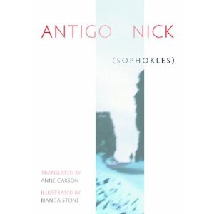 Antigonick (2012) by Anne Carson