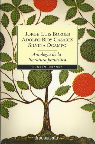 Antología de la literatura fantástica (2007) by Jorge Luis Borges