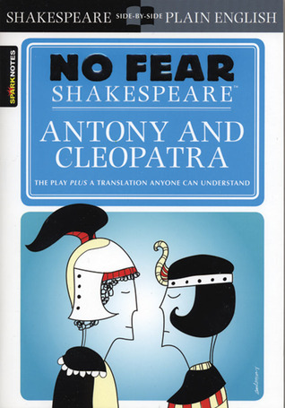 Antony and Cleopatra (No Fear Shakespeare) (2006) by SparkNotes