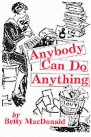 Anybody Can Do Anything (2005) by Betty MacDonald