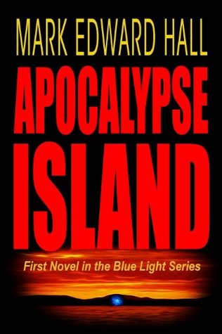 Apocalypse Island (Mystery Thriller) (2012) by Mark Edward Hall