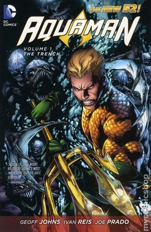 Aquaman, Vol. 1: The Trench (2012) by Geoff Johns