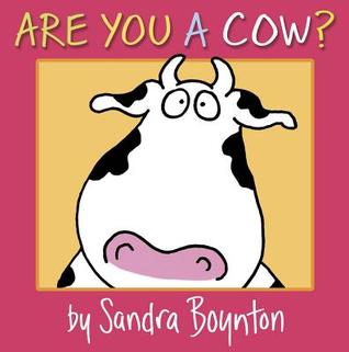Are You a Cow?. Sandra Boynton (2012)