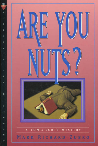 Are You Nuts? (1999) by Mark Richard Zubro