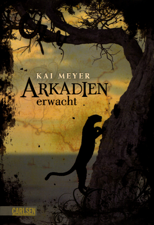 Arkadien erwacht (2009) by Kai Meyer
